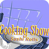 Cooking Show — Sushi Rolls igrica 