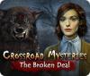 Crossroad Mysteries: The Broken Deal igrica 