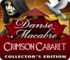Danse Macabre: Crimson Cabaret Collector's Edition igrica 