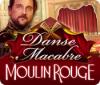 Danse Macabre: Moulin Rouge igrica 