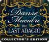 Danse Macabre: The Last Adagio Collector's Edition igrica