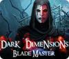 Dark Dimensions: Blade Master igrica 