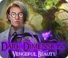 Dark Dimensions: Vengeful Beauty igrica 