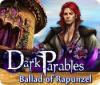 Dark Parables: Ballad of Rapunzel igrica 