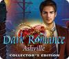 Dark Romance: Ashville Collector's Edition igrica 
