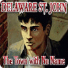 Delaware St. John: The Town with No Name igrica 