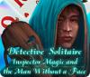 Detective Solitaire: Inspector Magic And The Man Without A Face igrica 
