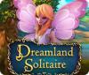 Dreamland Solitaire igrica 