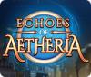 Echoes of Aetheria igrica 