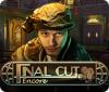 Final Cut: Encore igrica 