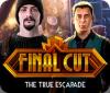 Final Cut: The True Escapade igrica