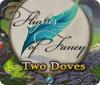 Flights of Fancy: Two Doves igrica 