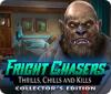 Fright Chasers: Thrills, Chills and Kills Collector's Edition igrica 