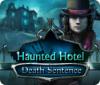 Haunted Hotel: Death Sentence igrica 