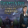 Haunted Manor: Lord of Mirrors igrica 