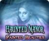 Haunted Manor: Painted Beauties igrica 