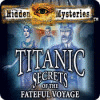 Hidden Mysteries: The Fateful Voyage - Titanic igrica 