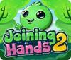 Joining Hands 2 igrica 