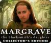 Margrave: The Blacksmith's Daughter Collector's Edition igrica 