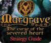 Margrave: The Curse of the Severed Heart Strategy Guide igrica