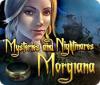 Mysteries and Nightmares: Morgiana igrica 