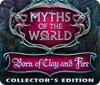 Myths of the World: Born of Clay and Fire Collector's Edition igrica