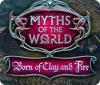 Myths of the World: Born of Clay and Fire igrica 