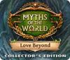 Myths of the World: Love Beyond Collector's Edition igrica