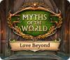Myths of the World: Love Beyond igrica
