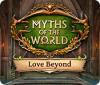 Myths of the World: Love Beyond igrica 