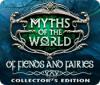 Myths of the World: Of Fiends and Fairies Collector's Edition igrica