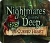 Nightmares from the Deep: The Cursed Heart igrica 