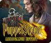 PuppetShow: Arrogance Effect igrica 