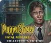PuppetShow: Fatal Mistake Collector's Edition igrica 