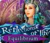Reflections of Life: Equilibrium igrica 