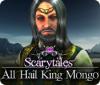 Scarytales: All Hail King Mongo igrica 
