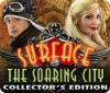 Surface: The Soaring City Collector's Edition igrica 