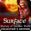 Surface: Mystery of Another World Collector's Edition igrica 