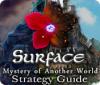 Surface: Mystery of Another World Strategy Guide igrica