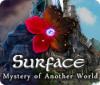 Surface: Mystery of Another World igrica