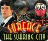 Surface: The Soaring City igrica 