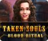 Taken Souls: Blood Ritual igrica 