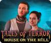 Tales of Terror: House on the Hill igrica 