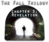 The Fall Trilogy Chapter 3: Revelation igrica 