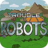 The Trouble With Robots igrica 