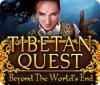 Tibetan Quest: Beyond the World's End igrica 