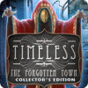 Timeless: The Forgotten Town Collector's Edition igrica 