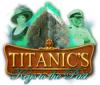 Titanic's Keys to the Past igrica 
