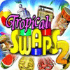 Tropical Swaps 2 igrica 