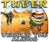 Tuber versus the Aliens igrica